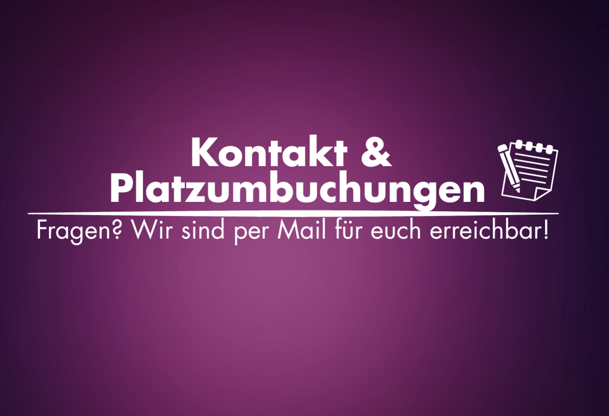 Kontakt, Platzumbuchungen & FAQ